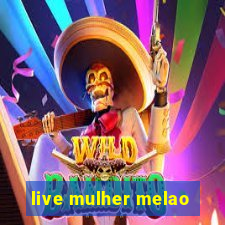 live mulher melao